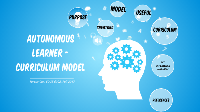 Autonomous Learner Model TLQCox EDGE 6002 by Teresa Cox on Prezi