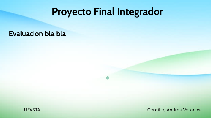 Proyecto Final Integrador by Andrea Gordillo on Prezi