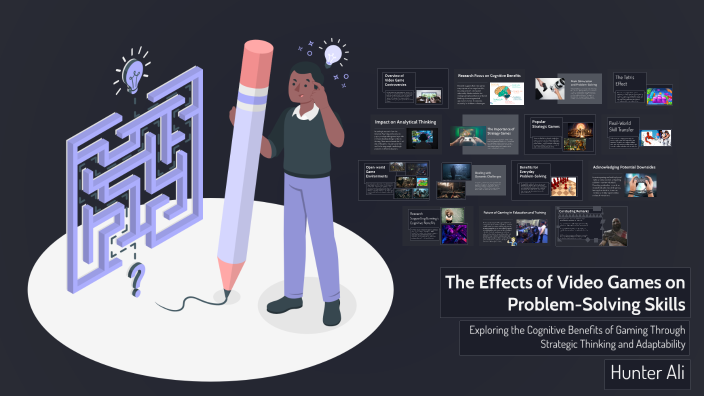 Game Designer Problem Solving The Effects of Video Games on Problem Solving Skills. by Hunter Ali on ...