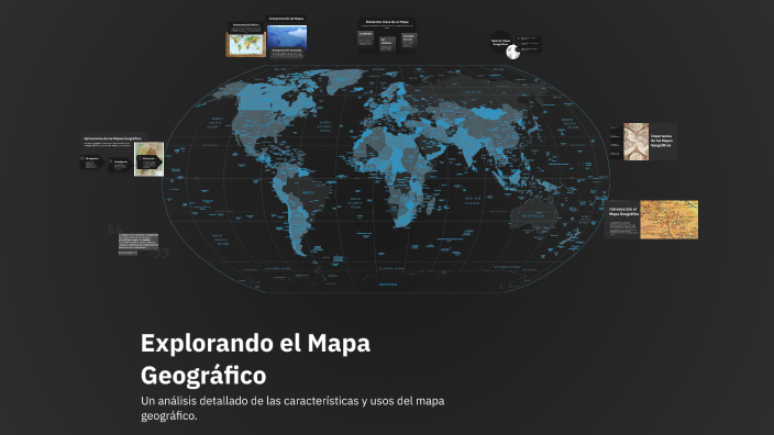 Explorando el Mapa Geográfico by Pablo Moya Lao on Prezi