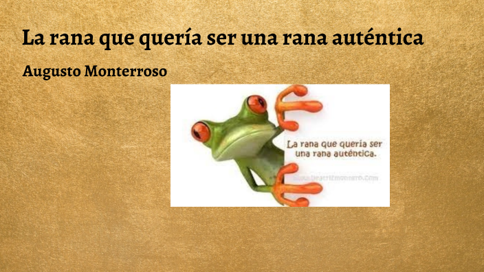 La Fabula De La Rana Que Queria Ser Autentica prezi.com
