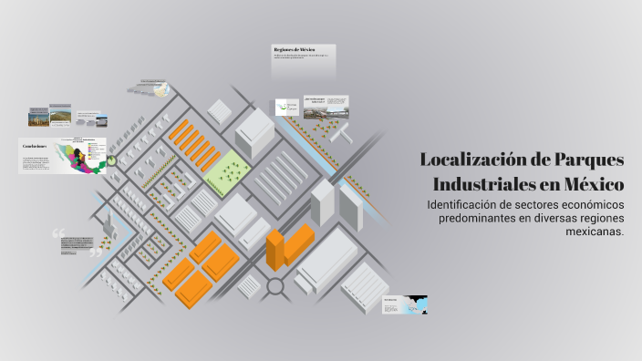 Localización de Parques Industriales en México by Rocio Gallardo on Prezi