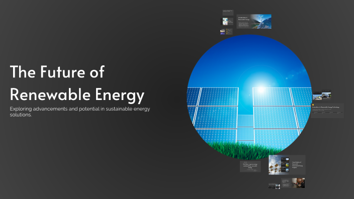 The Future of Renewable Energy by Ahlaam Dimbil on Prezi