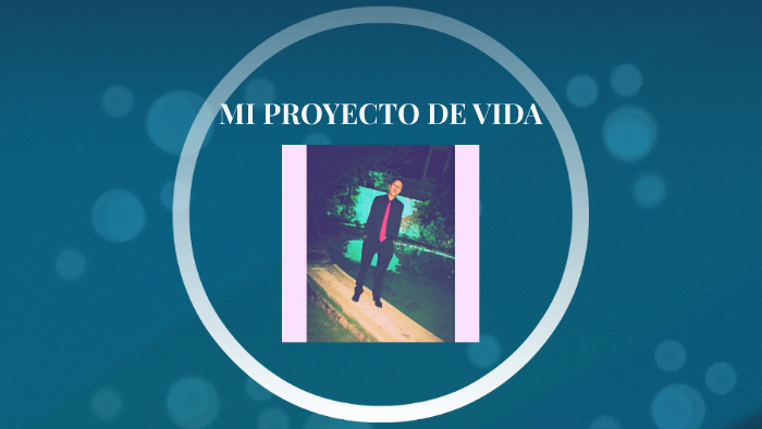 MI PROYECTO DE VIDA by Sebastian Gonzalez on Prezi