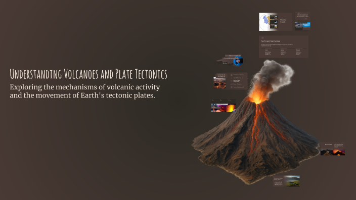 Understanding Volcanoes and Plate Tectonics by Miranda Johanan on Prezi