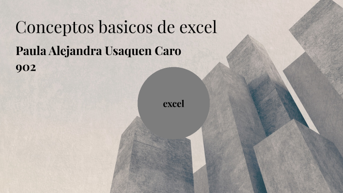 Conceptos basicos de excel by Paula Alejandra Usaquén Caro on Prezi