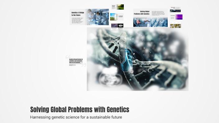 Solving Global Problems with Genetics by Daniel Castro on Prezi