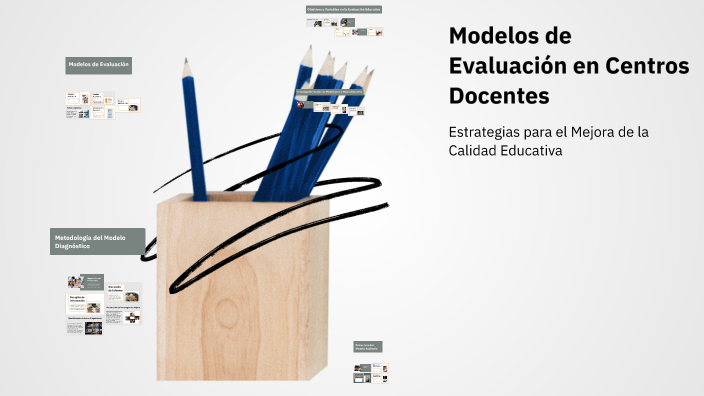 Modelos de Evaluación en Centros Docentes by Sandra Barbara on Prezi