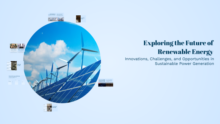 Exploring the Future of Renewable Energy by fafa fafy on Prezi