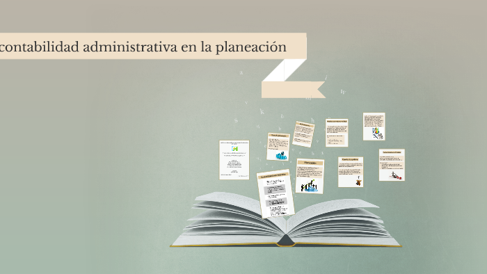 La contabilidad administrativa en la planeación by Aurora Pérez on Prezi