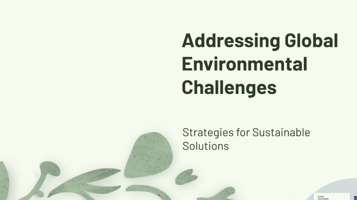 Addressing Global Environmental Challenges by Liliana Cabrera on Prezi