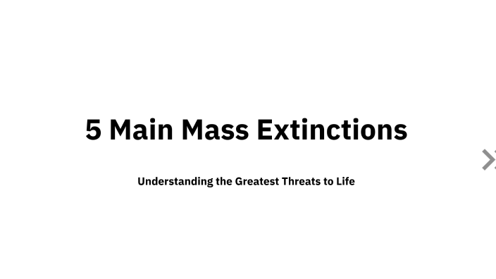 The 5 Main Mass Extinctions by Samuel Nicacio Silva Santos on Prezi