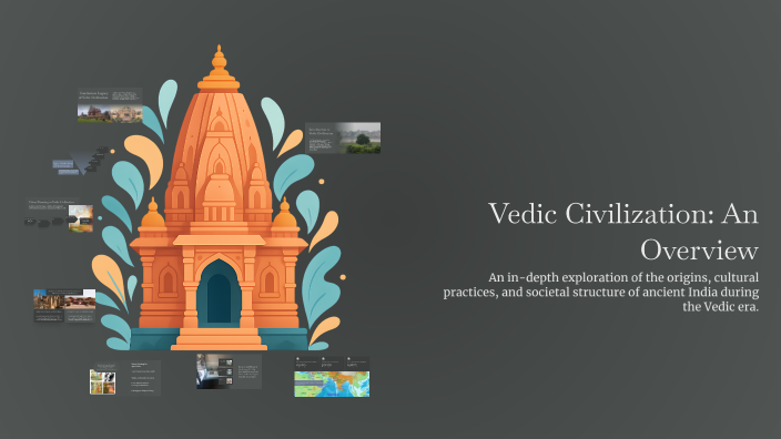 Vedic Civilization: An Overview by Bhoomika u on Prezi