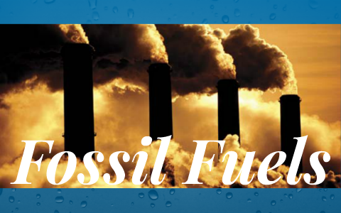 Fossil Fuels by maliyah wright on Prezi