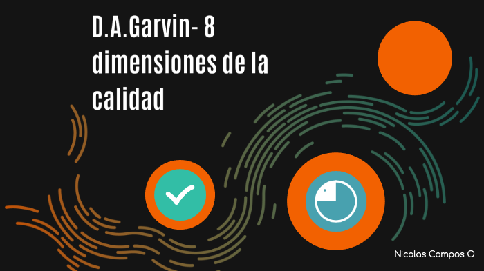 8 dimensiones de la calidad (4 y 5) by Nicolas Campos on Prezi
