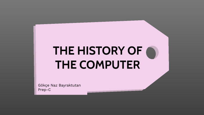 history-of-the-computer-by-g-k-e-naz-bayraktutan-on-prezi