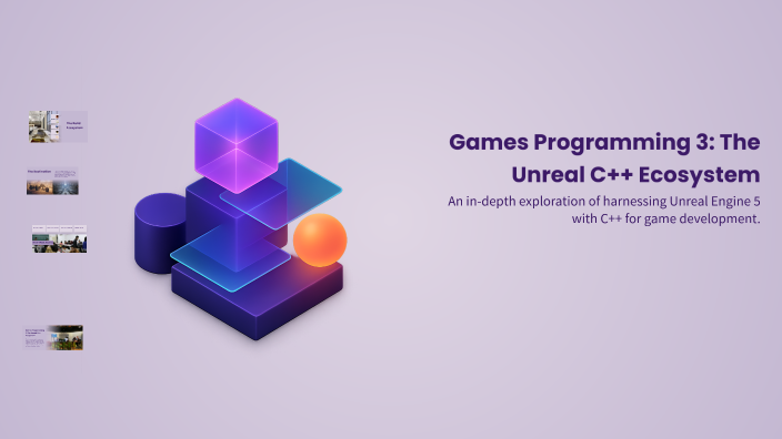 Games Programming 3: The Unreal C++ Ecosystem by Martin on Prezi