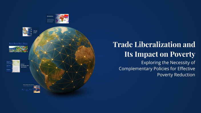 Trade Liberalization and Its Impact on Poverty by Jana Zaghal on Prezi