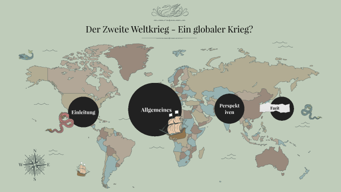 Zweiter Weltkrieg - ein globaler Krieg by Elisa Schmidt on Prezi