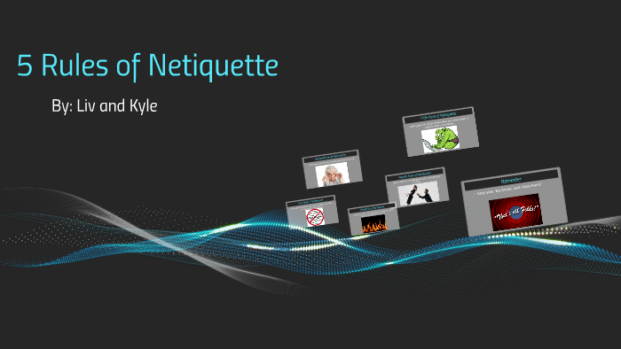 5 Rules of Netiquette by Olivia Bohren on Prezi