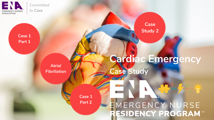ENRP - Cardiac Emergencies Case Studies by ENA ENA on Prezi