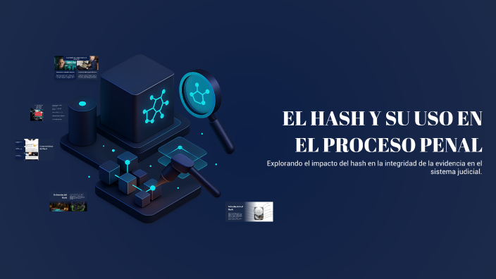 EL HASH Y SU USO EN EL PROCESO PENAL by Malo Detective on Prezi