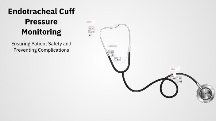 Endotracheal Cuff Pressure Monitoring by sumathi ambigapathy on Prezi
