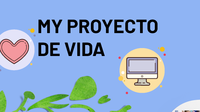 MI PROYECTO DE VIDA by allison correa posada on Prezi