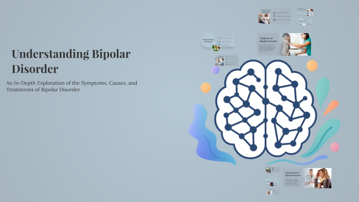 Understanding Bipolar Disorder by Catrina Perkins on Prezi