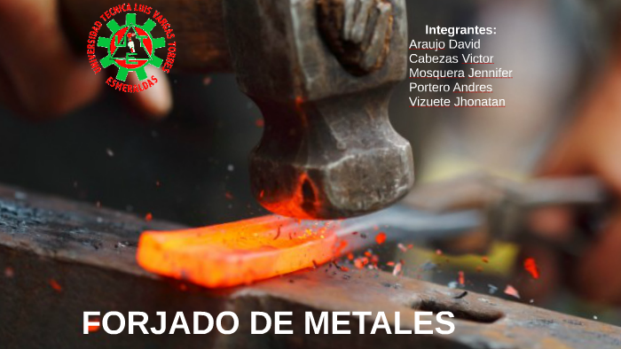 FORJADO DE METALES by David Araujo on Prezi