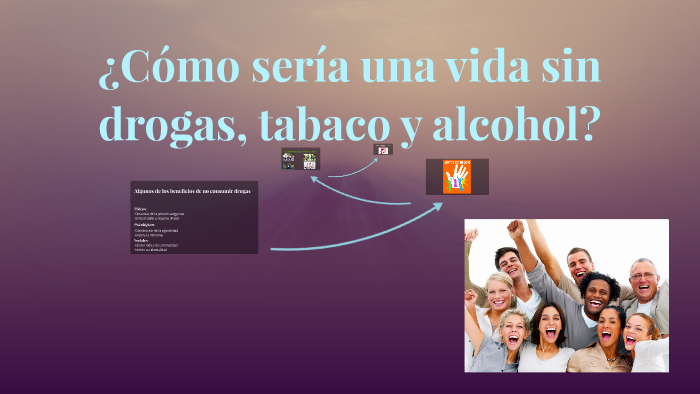 ¿cómo Sería Una Vida Sin Drogas By Cassandra Becaaz On Prezi Nextemk 9646