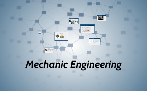 Mechanic Engineering by carlos velasco on Prezi