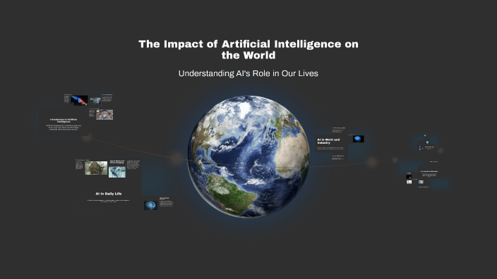 The Impact of Artificial Intelligence on the World by MO MO on Prezi