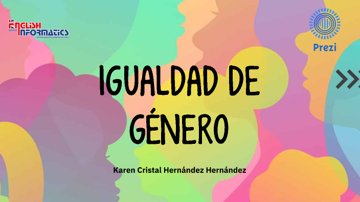 Presentación Igualdad De Género By Karen Hernandez On Prezi