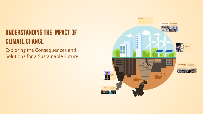 Understanding the Impact of Climate Change by Iulia Butler on Prezi