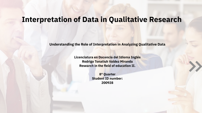 Interpretation of Data in Qualitative Research by Rod Valdez on Prezi