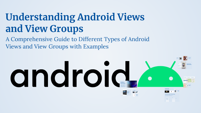 Understanding Android Views and View Groups by Hema s on Prezi