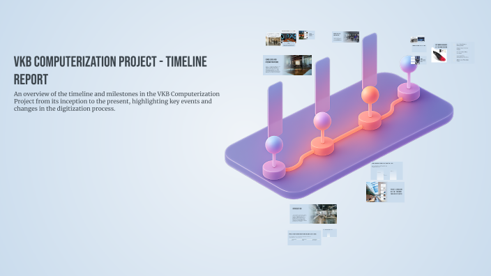 VKB Computerization Project - Timeline Report by Savenaca Dakaica on Prezi
