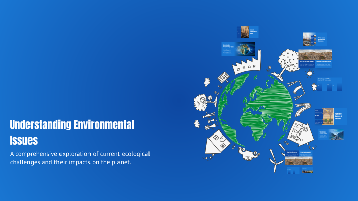 Understanding Environmental Issues by Sandithma Fernando on Prezi