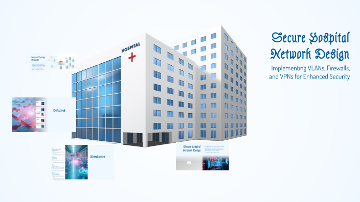 Secure Hospital Network Secure Hospital Network Design by MUBARIK ANDI on Prezi