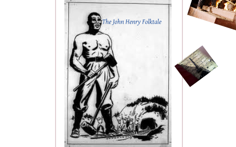 The John Henry Folktale by Isaac Williams on Prezi