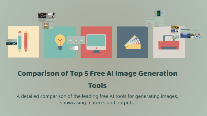 Comparison of Top 5 Free AI Image Generation Tools by Olesja on Prezi