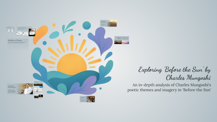 Exploring 'Before the Sun' by Charles Mungoshi by Jasmine Jasiem on Prezi
