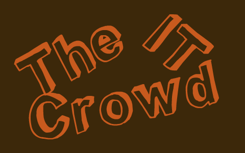 Stereotypes on the IT Crowd. (Nerds) by William Fishburne