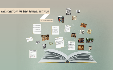 Education in the Renaissance by Veronica Dziurka on Prezi