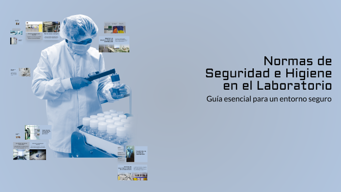 Normas de Seguridad e Higiene en el Laboratorio by DirCAPD on Prezi