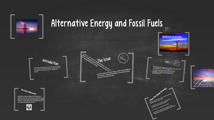 Alternative Energy and Fossil Fuels by Mariana Machado on Prezi