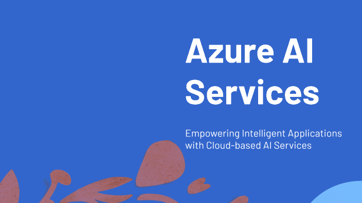 Azure AI Services by Akanksha Deshpande on Prezi