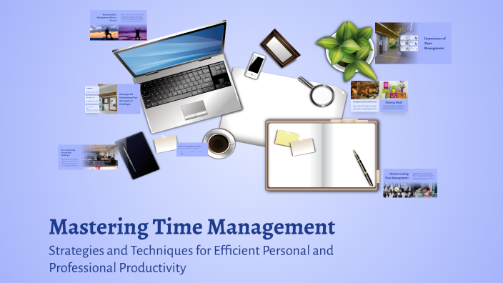 Mastering Time Management by Muhammed Attia on Prezi