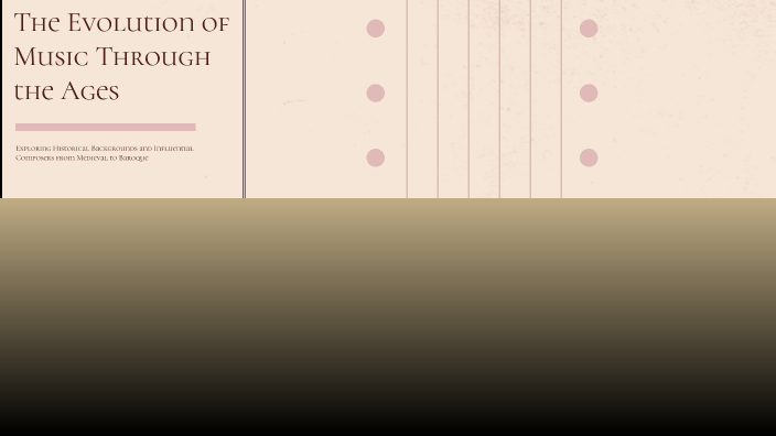 The Evolution of Music Through the Ages by Maria Gil on Prezi